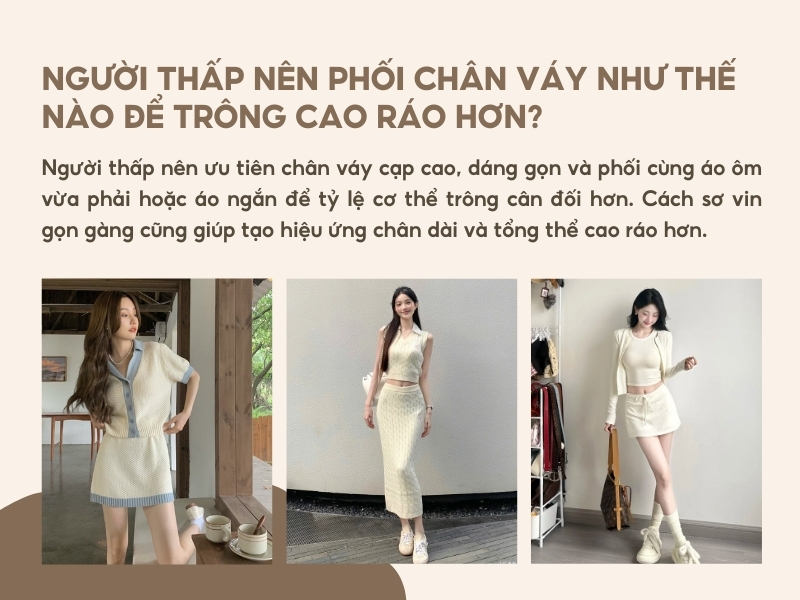 Người thấp nên phối chân váy như thế nào để trông cao ráo hơn? 