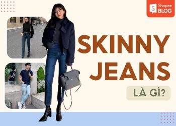 skinny jeans là gì