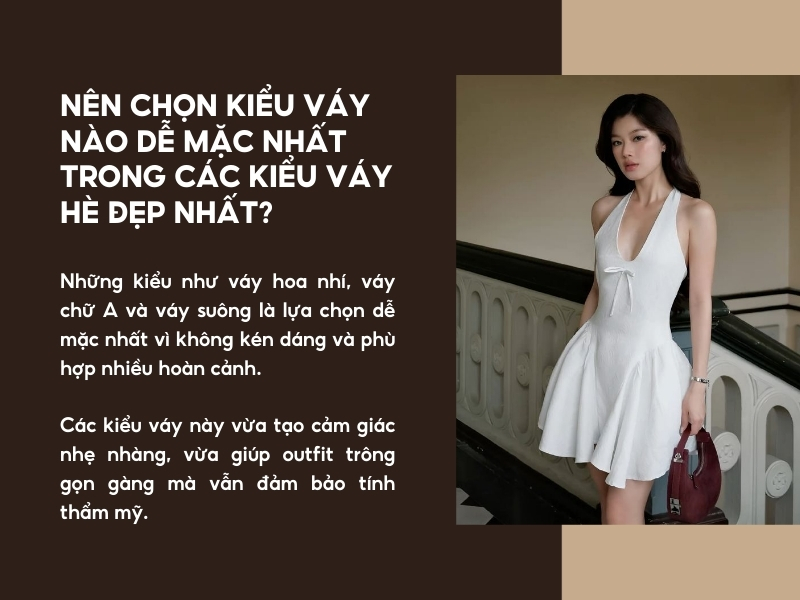 Nên chọn kiểu váy nào dễ mặc nhất trong các kiểu váy hè đẹp nhất?