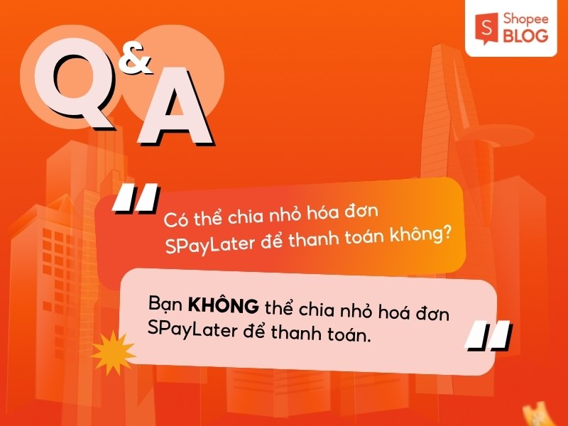 Giải đáp có thể chia nhỏ hóa đơn SPayLater không