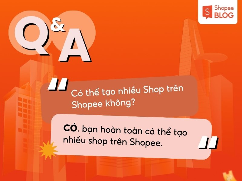 Giải đáp có thể tạo nhiều Shop trên Shopee không