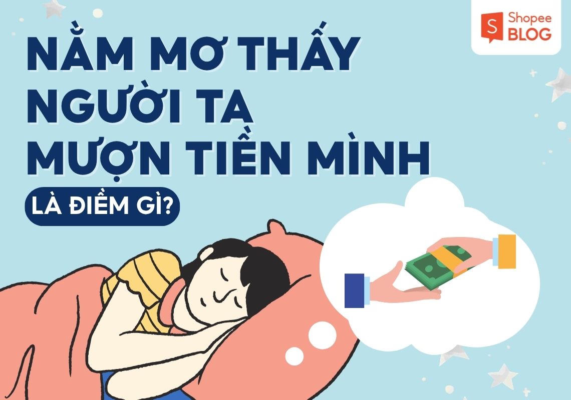 nằm mơ thấy người ta mượn tiền mình