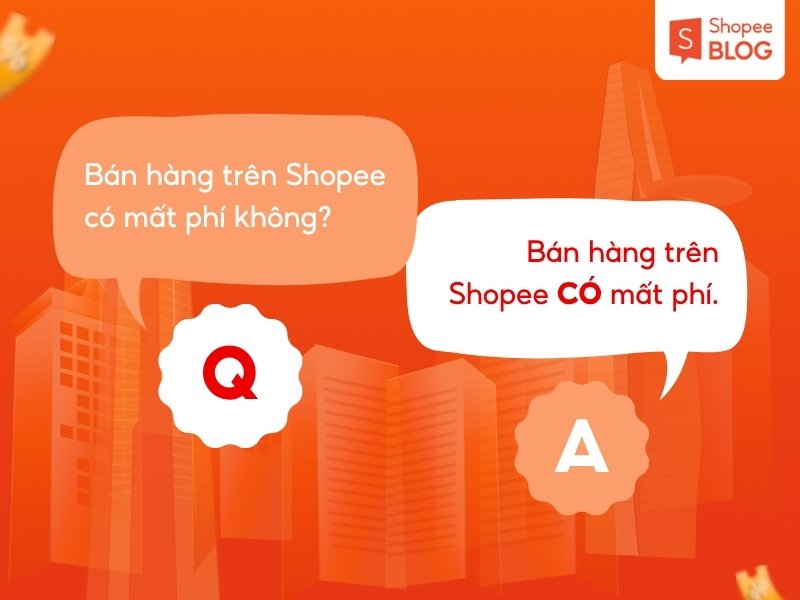 Giải đáp bán hàng trên Shopee có mất phí không