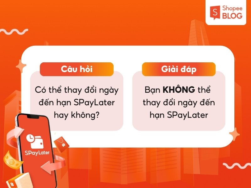 Giải đáp có thể đổi ngày đến hạn SPayLater không
