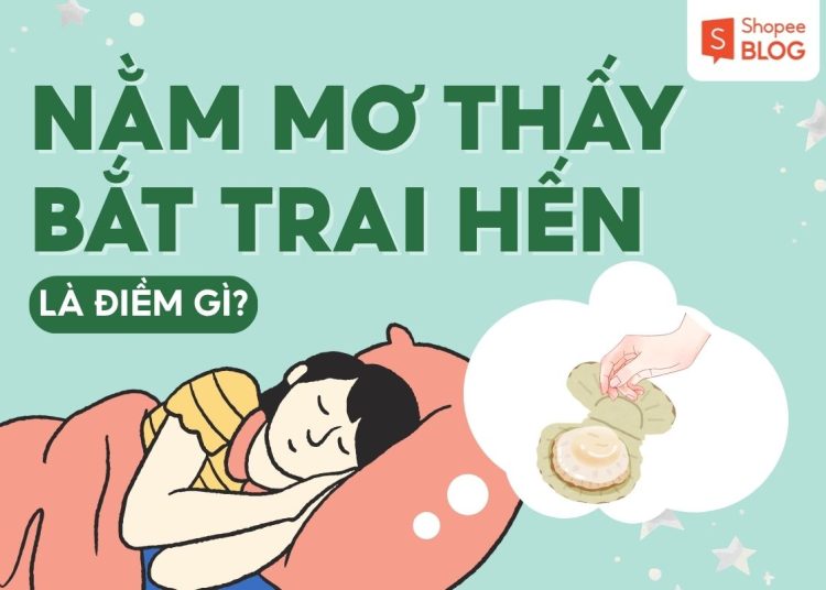 nằm mơ thấy bắt trai hến