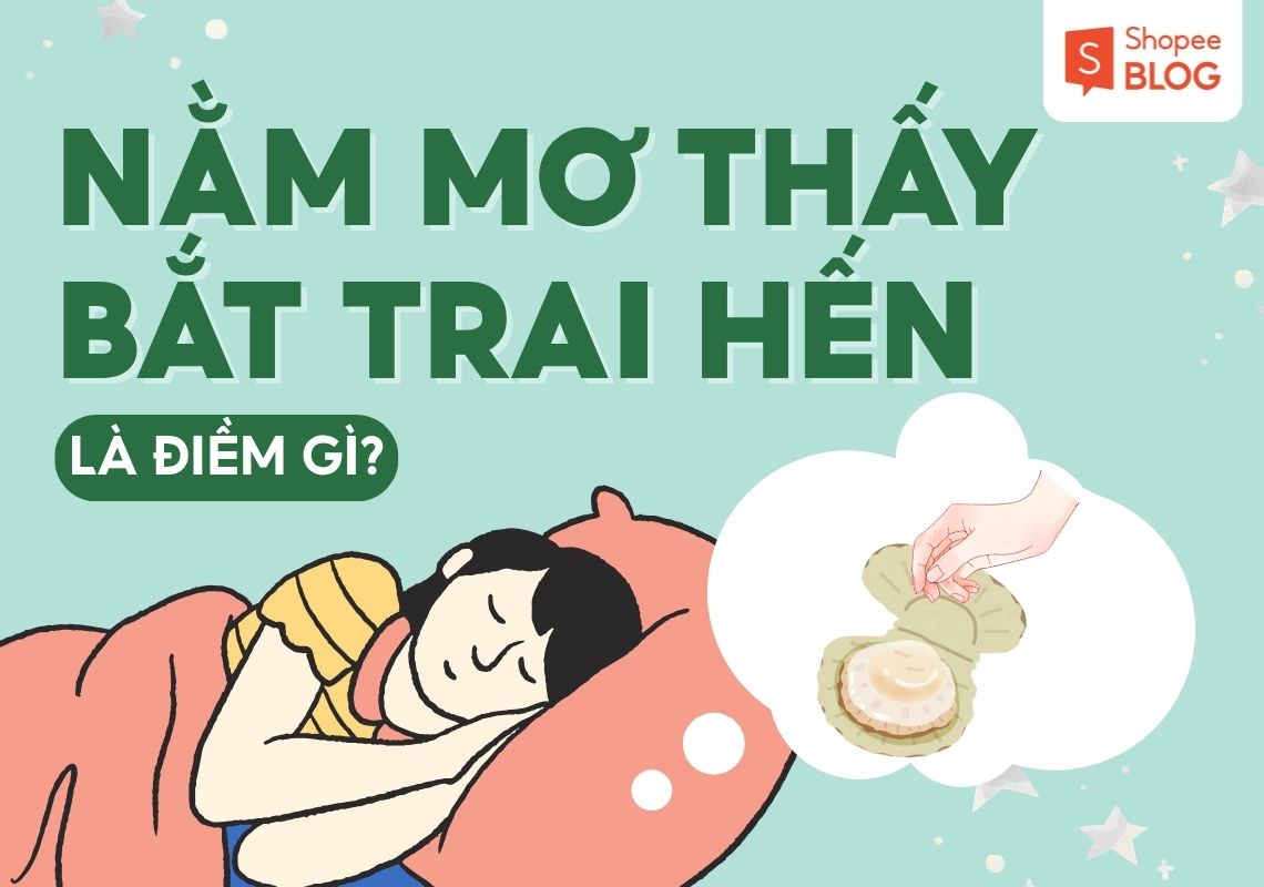 nằm mơ thấy bắt trai hến