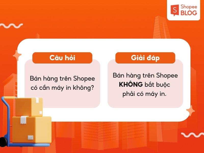 Giải đáp bán hàng Shopee có cần máy in không