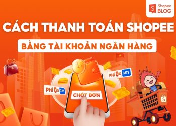 cách thanh toán shopee bằng tài khoản ngân hàng