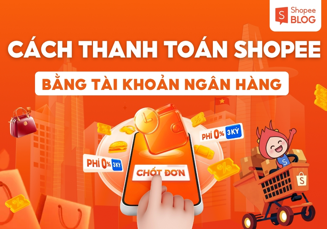 cách thanh toán shopee bằng tài khoản ngân hàng