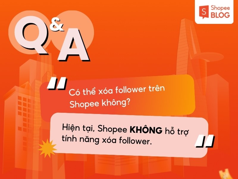 Giải đáp có thể xóa follower trên Shopee không