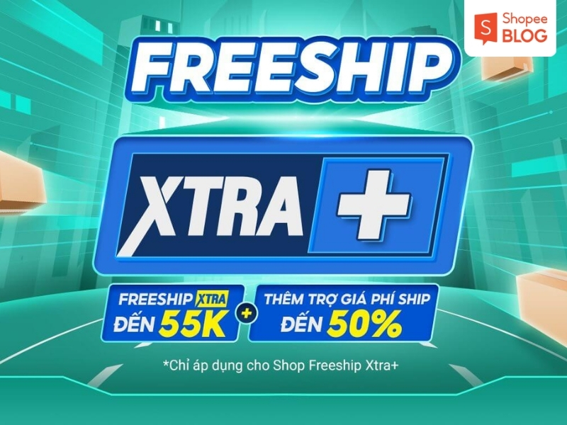 Mã Freeship Xtra & Xtra+ trên Shopee