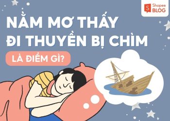 nằm mơ thấy đi thuyền bị chìm