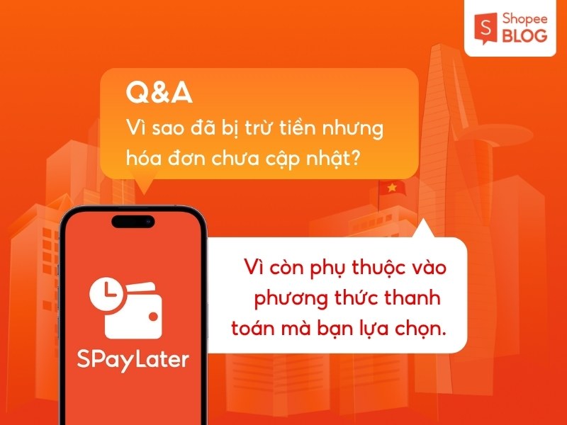 Giải đáp vì sao hóa đơn SpayLater chưa cập nhật