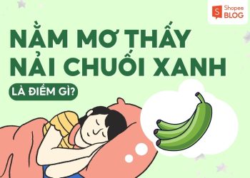 nằm mơ thấy nải chuối xanh