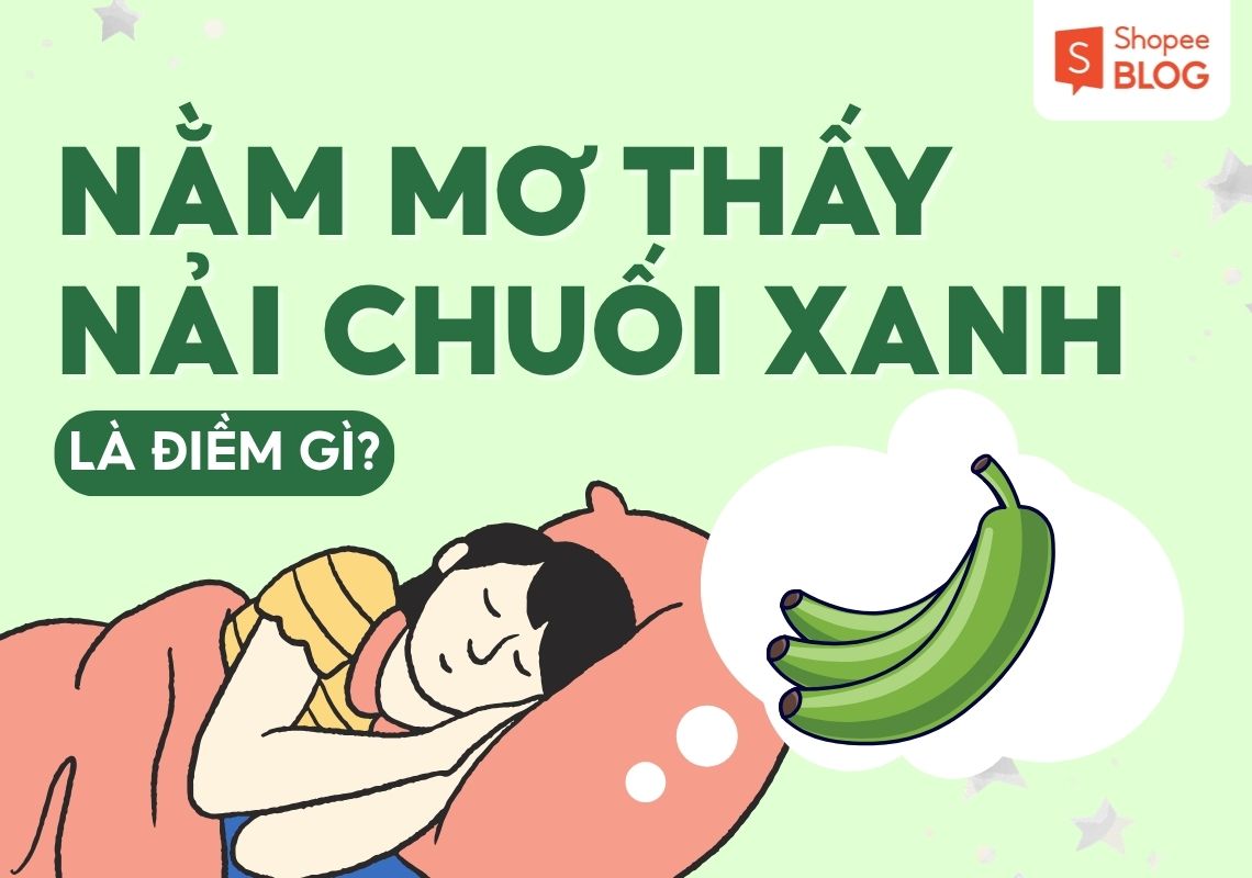 nằm mơ thấy nải chuối xanh