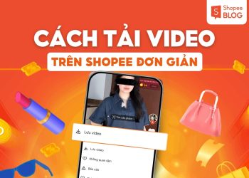 cách tải video trên shopee
