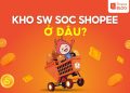 Kho SW SOC Shopee ở đâu? Người mua có thể tự lấy hàng ở SW SOC không?