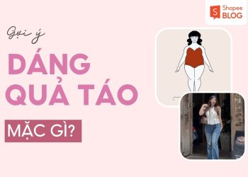 dáng người quả táo mặc gì