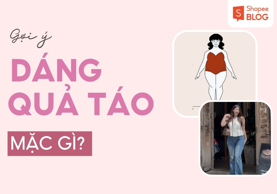 dáng người quả táo mặc gì