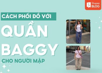 cách phối đồ với quần baggy cho người mập