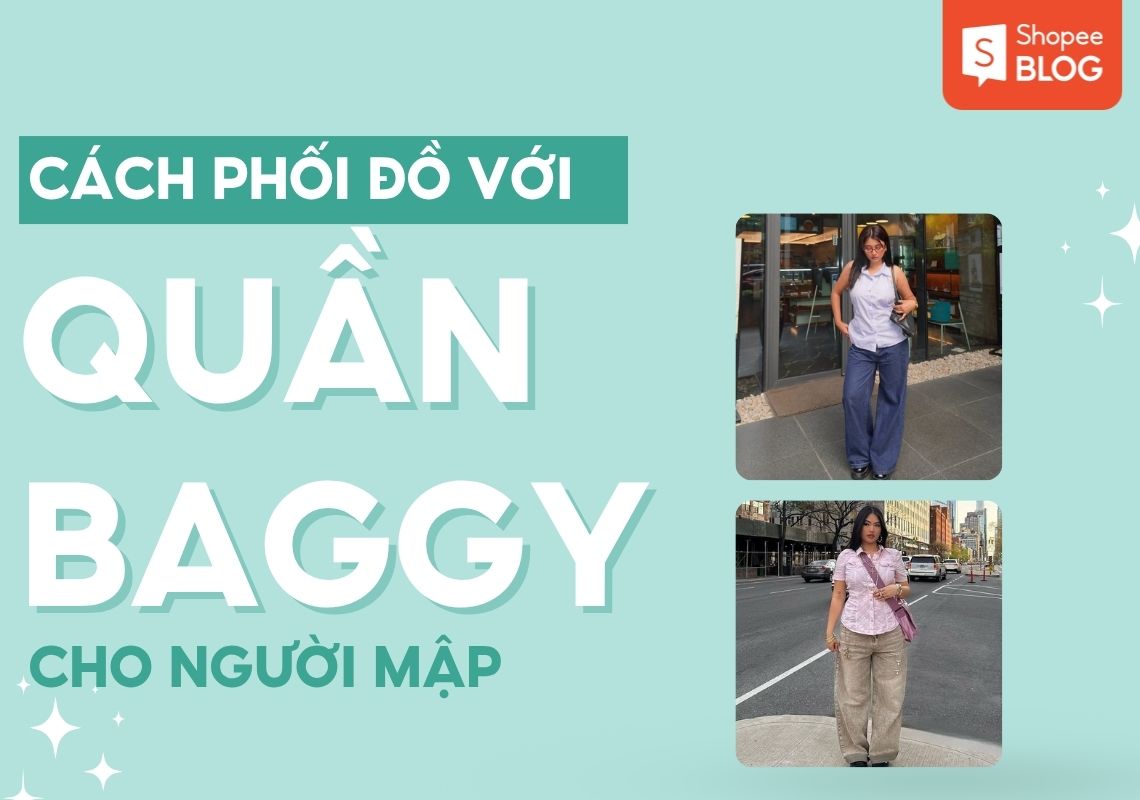 cách phối đồ với quần baggy cho người mập
