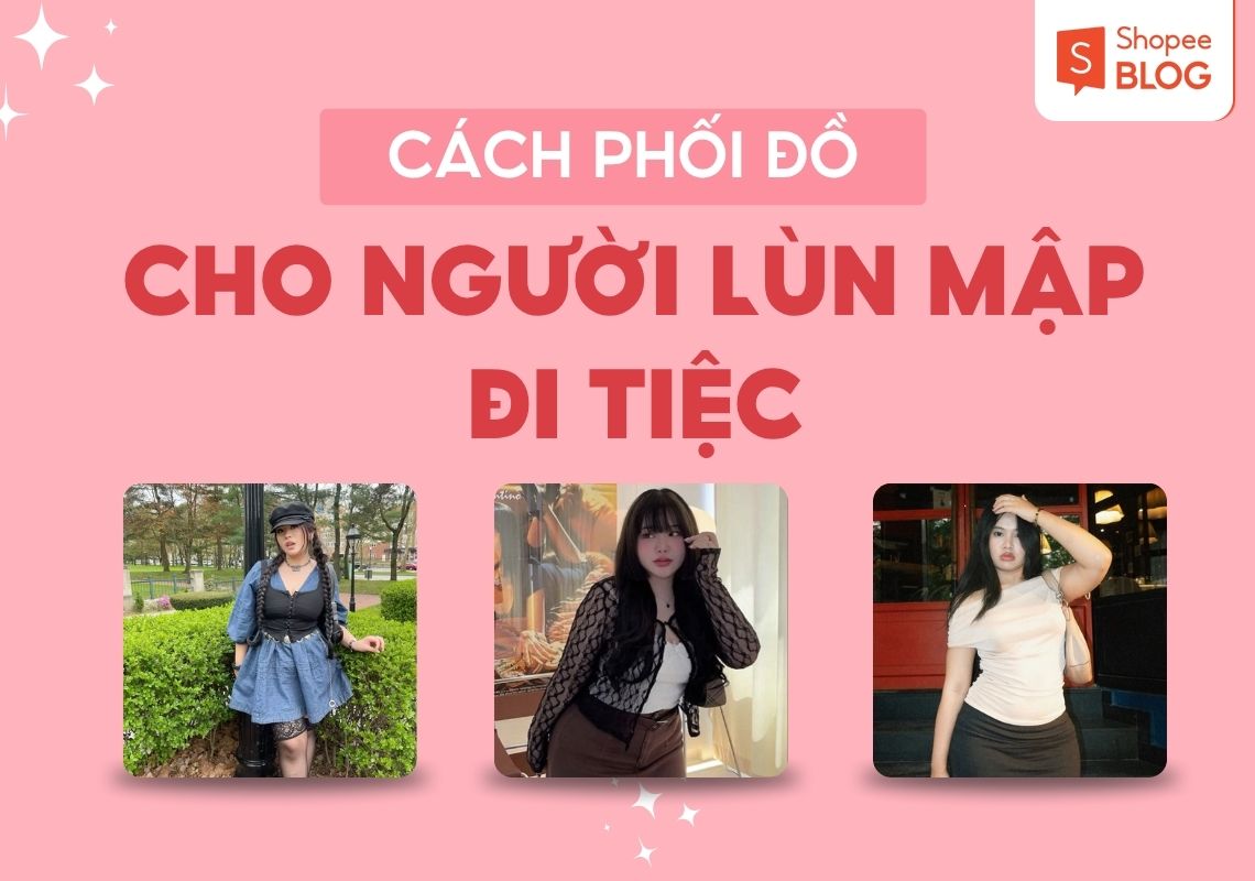 cách phối đồ cho người lùn mập đi tiệc