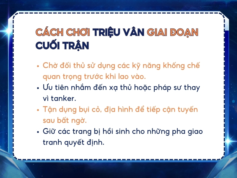 Cách chơi Triệu Vân ở giai đoạn cuối trận. 