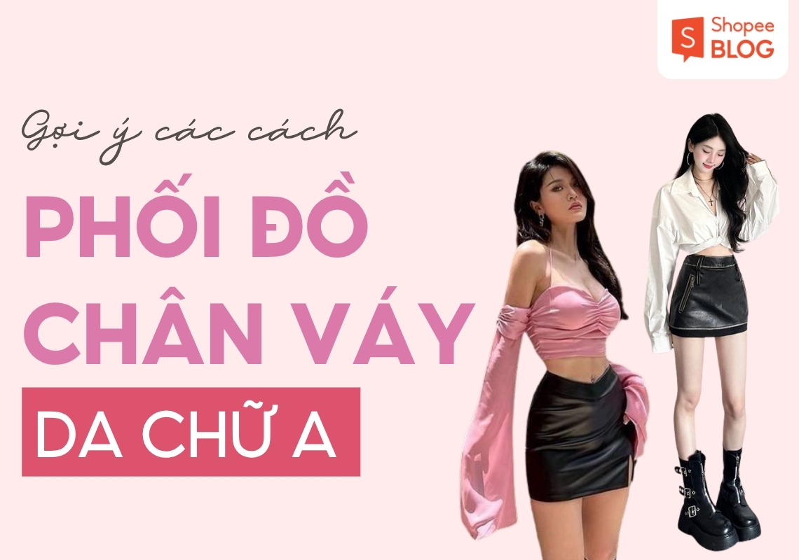 cách phối đồ với chân váy da chữ a