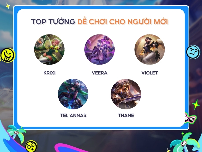 Người mới nên chơi tướng nào trong Liên Quân?