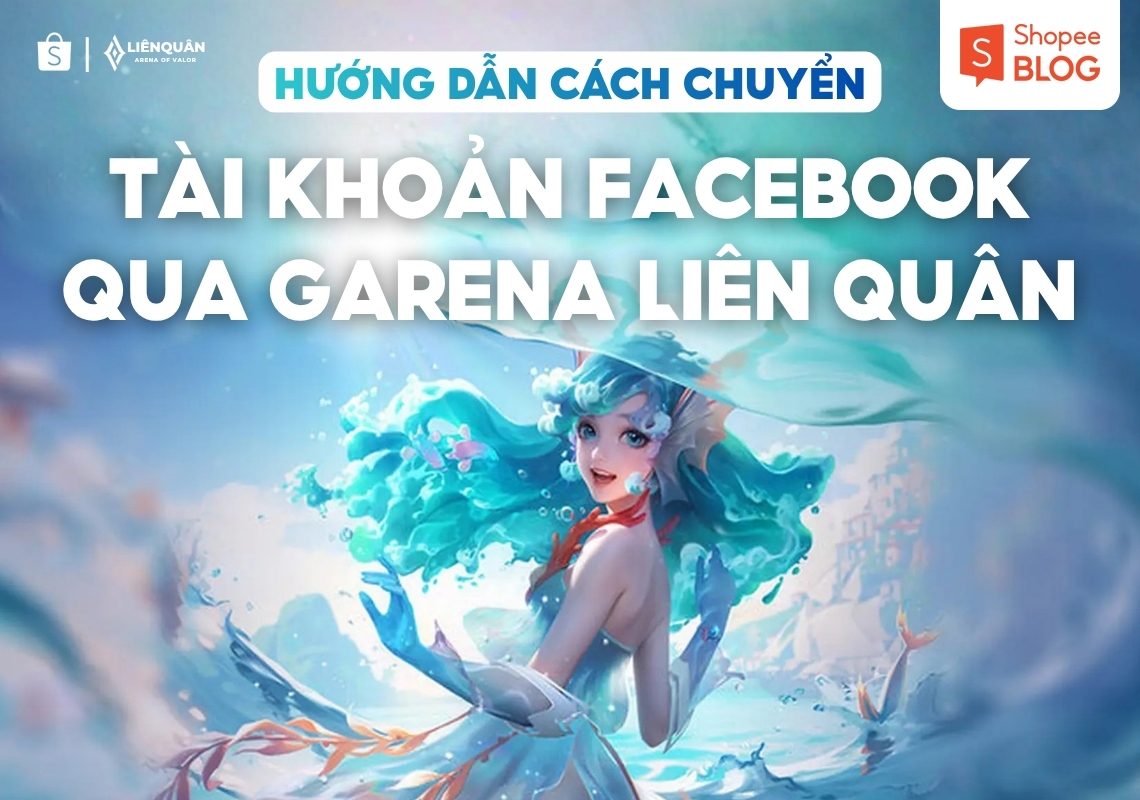 cách chuyển tài khoản Facebook qua Garena Liên Quân
