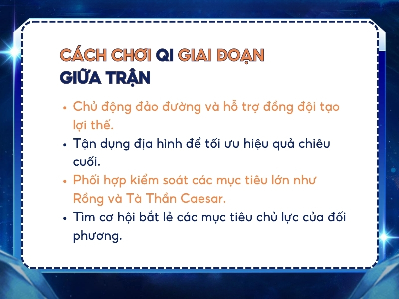 Cách chơi Qi hiệu quả giai đoạn cuối trận.