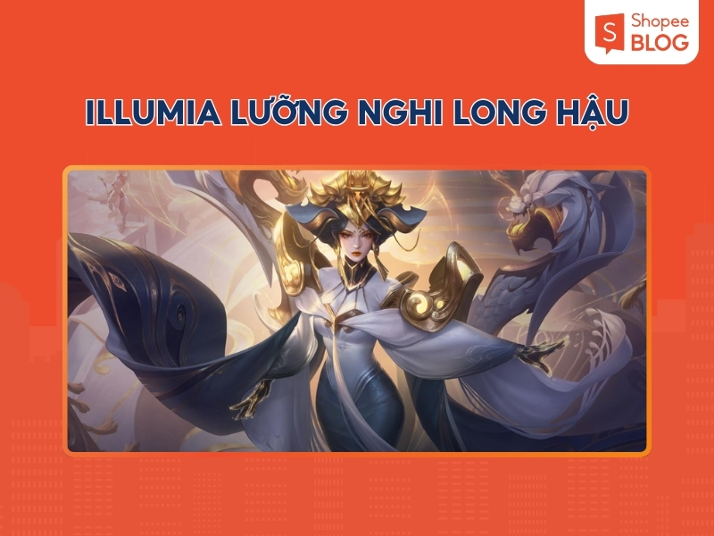 Ilumia Lưỡng Nghi Long Hậu