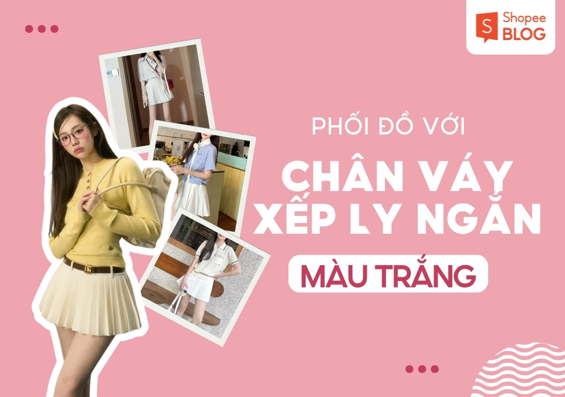phối đồ với chân váy xếp ly ngắn trắng