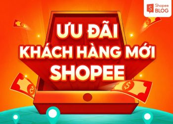 [Cập nhật 2026] Ưu đãi khách hàng mới Shopee, tận hưởng đơn đầu tiên giảm 50.000Đ và Ship 0Đ toàn quốc 3