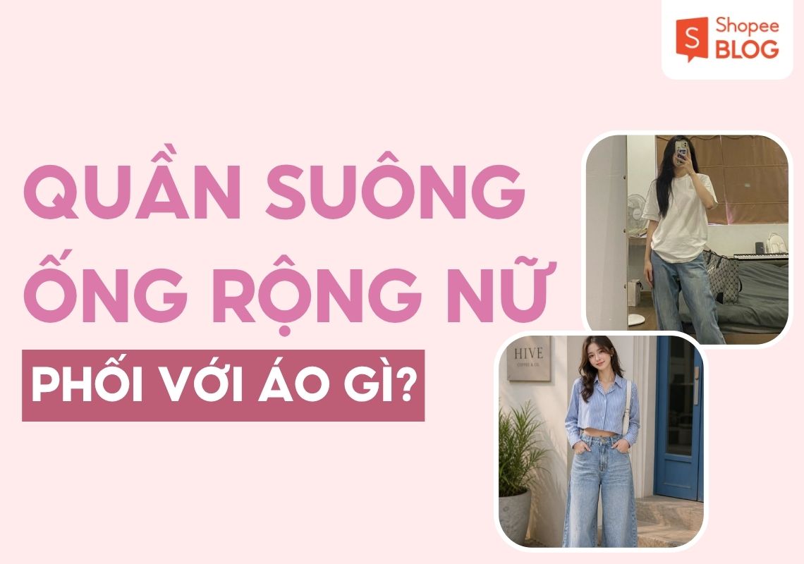 quần suông ống rộng nữ phối với áo gì