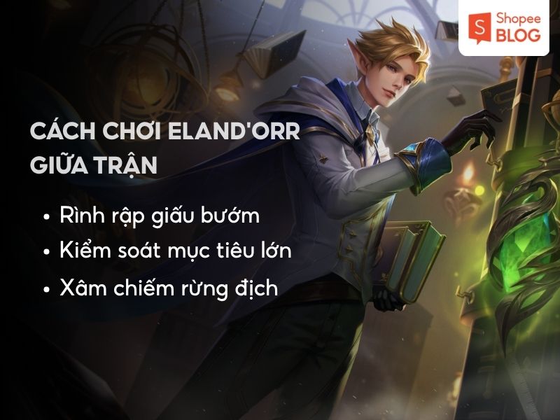 Cách chơi Eland'orr hiệu quả giữa trận