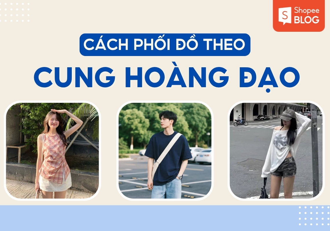 Phối đồ theo cung hoàng đạo