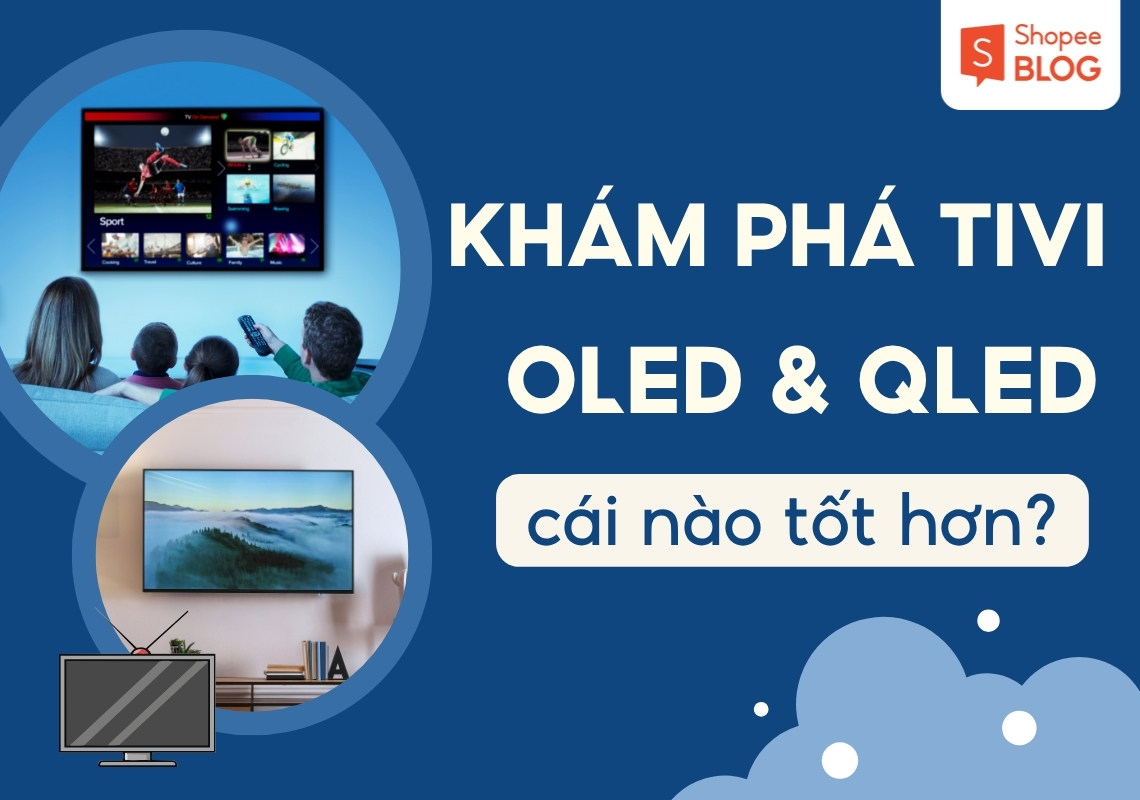 qled và oled cái nào tốt hơn