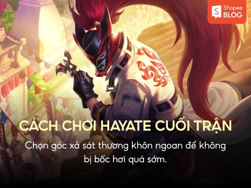 Cách chơi Hayate ở giai đoạn cuối trận