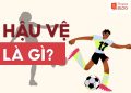 hậu vệ là gì