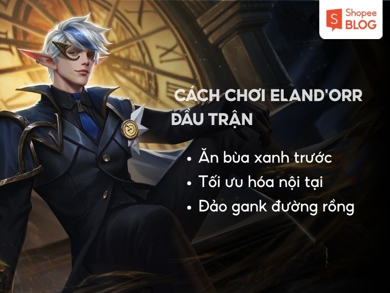 Cách chơi Eland'orr hiệu quả đầu trận