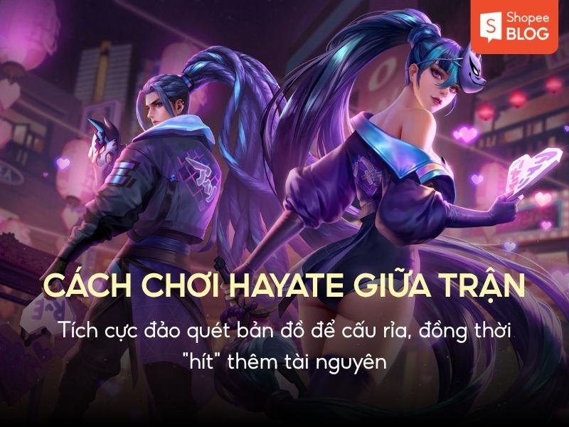 Cách chơi Hayate ở giai đoạn giữa trận