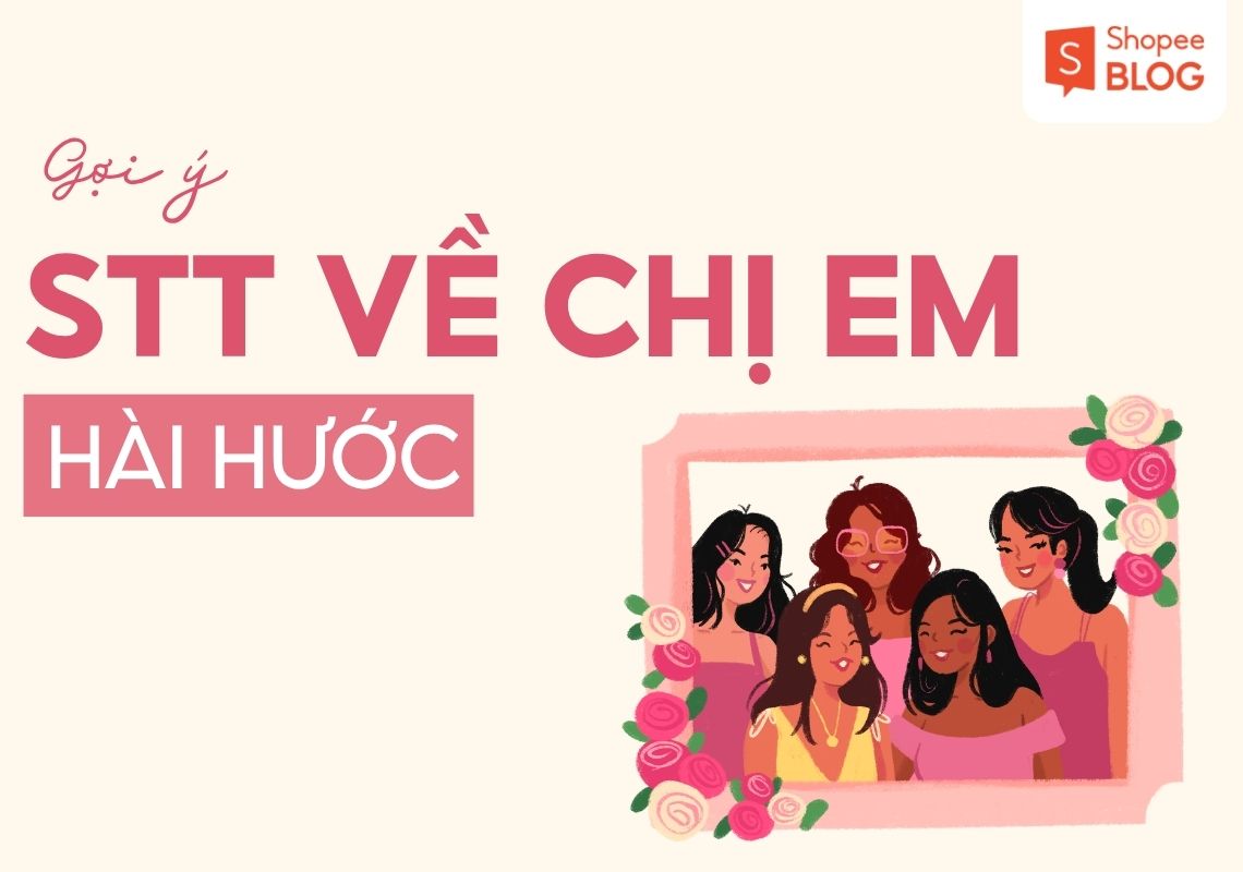 stt về chị em hài hước ngắn