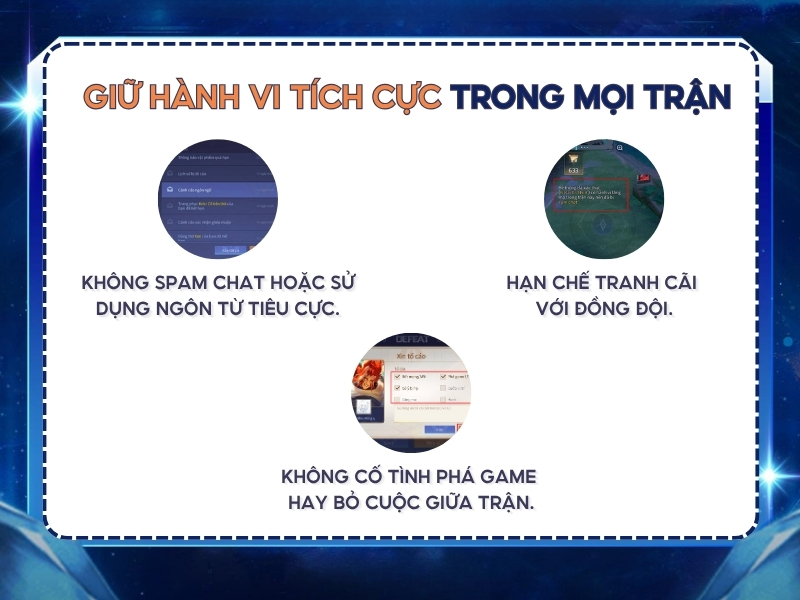 Giữ hành vi tích cực trong mọi trận đấu để tăng điểm uy tín. 