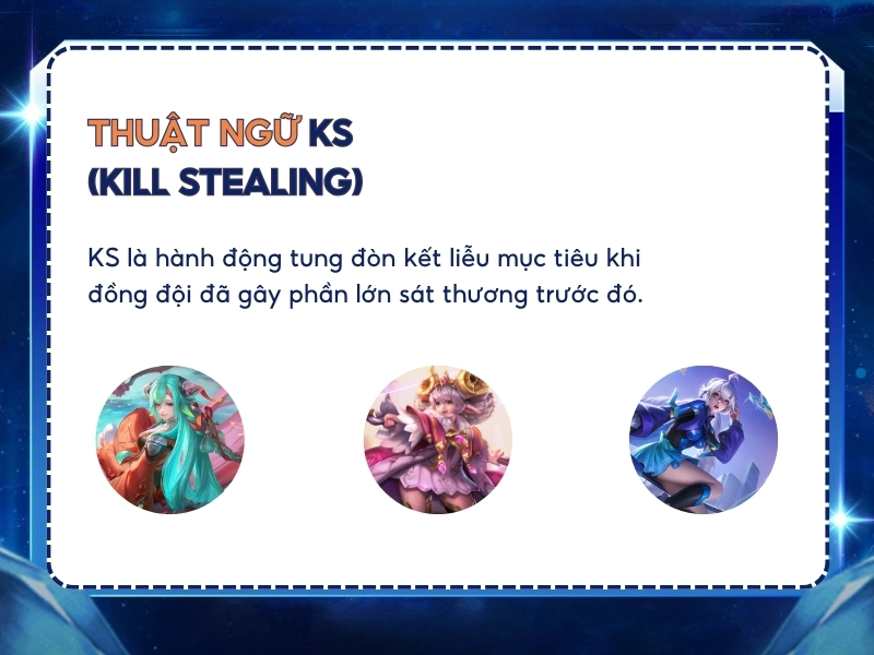Thuật ngữ KS (Kill Stealing) trong Liên Quân.