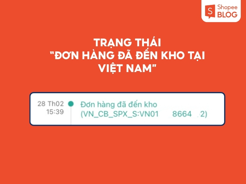 Trạng thái “Đơn hàng đã đến kho tại Việt Nam”