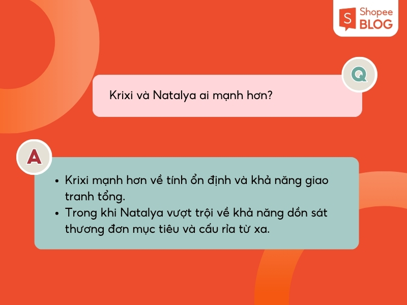 Krixi với Natalya phù hợp với từng nhu cầu của mỗi game thủ 