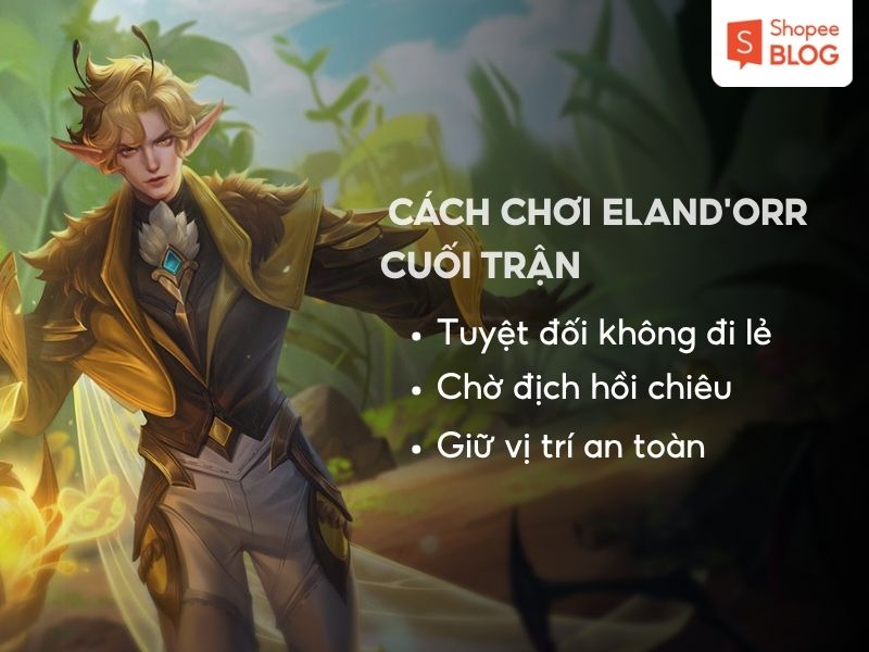 Cách chơi Eland'orr hiệu quả cuối trận