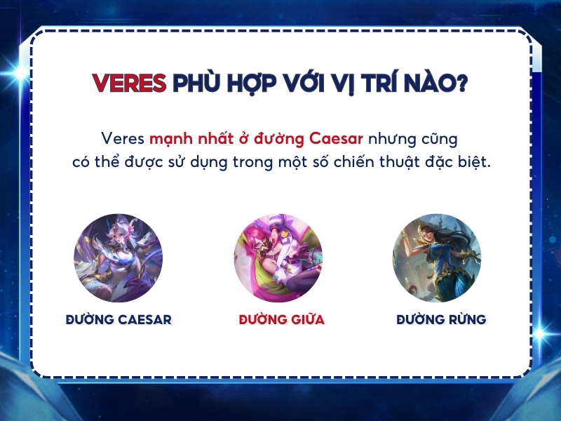 Veres phù hợp với vị trí nào trong Liên Quân? 
