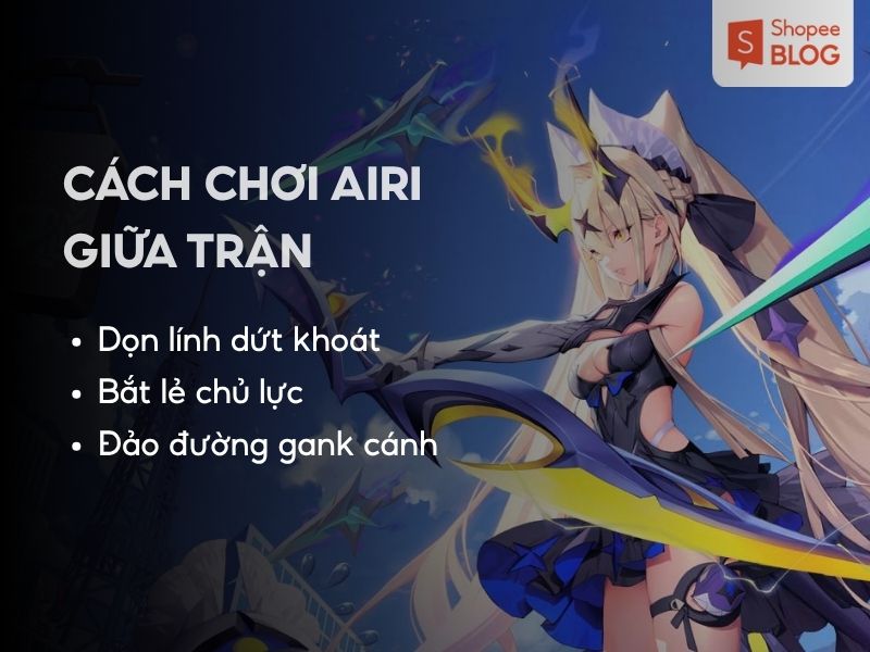 Cách chơi Airi hiệu quả giữa trận